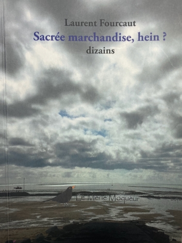 laurent fourcaut, sacrée marchandise, hein ? : recension