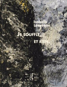 isabelle-levesque-je-souffle-et-rien-1661833491.jpg